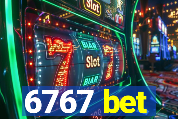 6767 bet